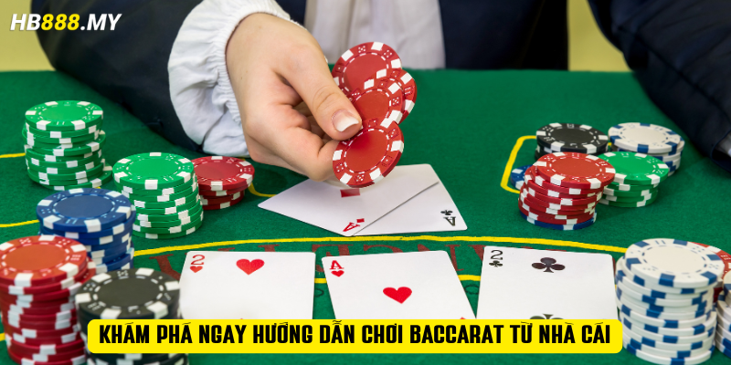 Khám phá ngay hướng dẫn chơi baccarat từ nhà cái